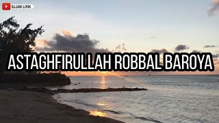 Astaghfirullah Robbal Baroya [Lirik]