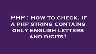 PHP : How to check, if a php string contains only english letters and digits?