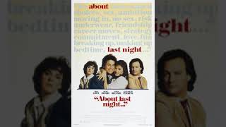 1986 Classic Rom-Com: About Last Night - A Summary of the Movie