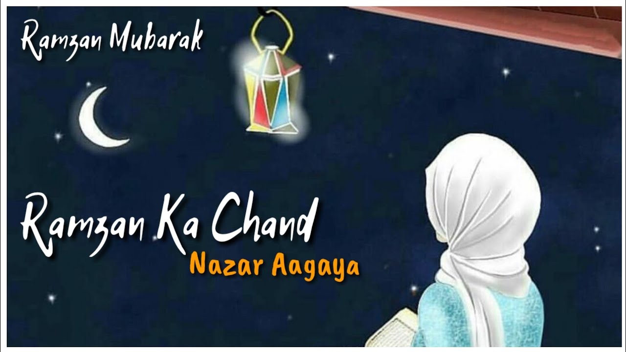 Ramzan ka Chand Nazar Aagaya | Ramzan Mubarak WhatsApp Status ...