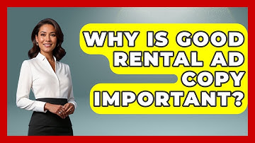 Why Is Good Rental Ad Copy Important? - Mastering Property Management