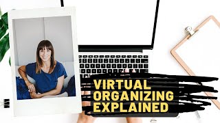 Virtual Organizing Explained