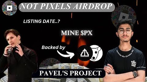 NOT PIXELS AIRDROP | LISTING DATE..? | MINE $PX TOKENS | NOTCOIN PROJECT | PAVEL