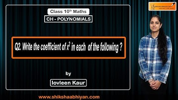 Q2 Write the coefficient of x² in each of the following: