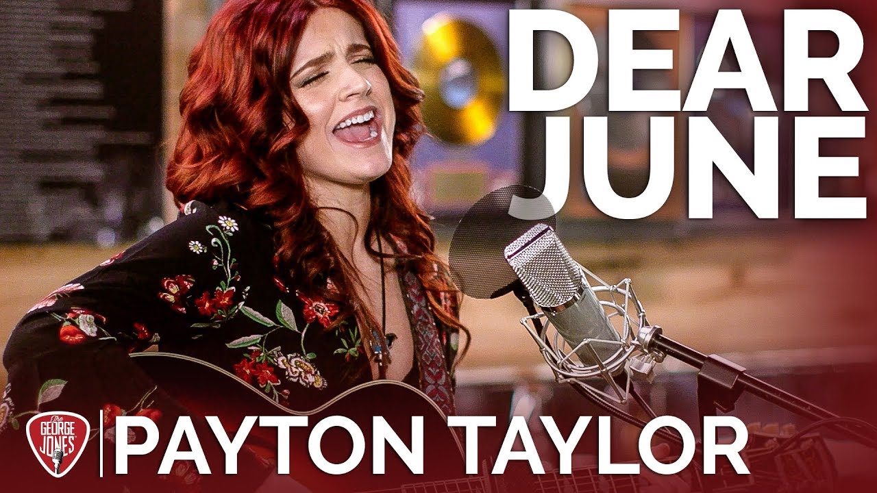 Watch Payton Taylor - Dear June (Acoustic) // The George Jones Sessions on YouTube Watch Payton Taylor - Dear June (Acoustic) // The George Jones Sessions on YouTube