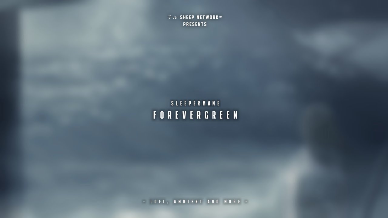 Sleepermane - forevergreen| Lofi adlı videoyu YouTube'da izle Sleepermane - forevergreen| Lofi adlı videoyu YouTube'da izle