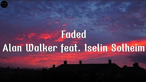 Faded - Alan Walker feat. Iselin Solheim (Lyrics)