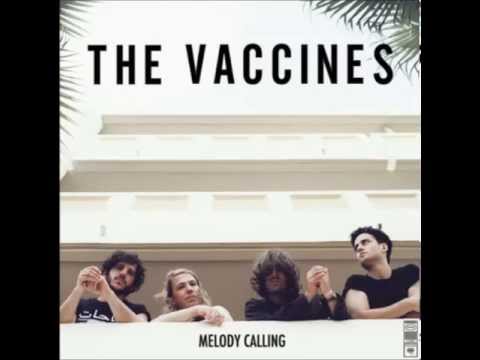 The Vaccines - Melody Calling (Studio Version)