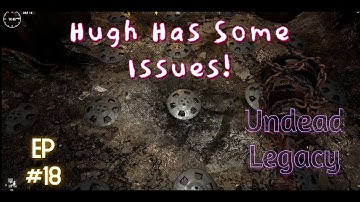 Trader Hugh Has Some Issues! | Undead Legacy/7D2D | Episode 18