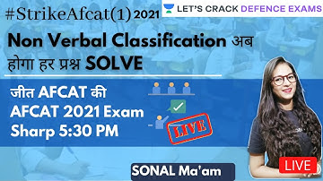Non Verbal Classification अब होगा हर प्रश्न SOLVE | Target AFCAT (1) 2021 | Sonal Aggarwal