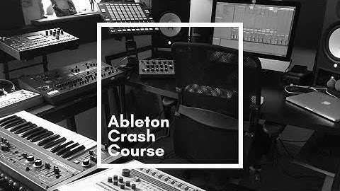Ableton Crash Course: Learn How to Make Electronic Music