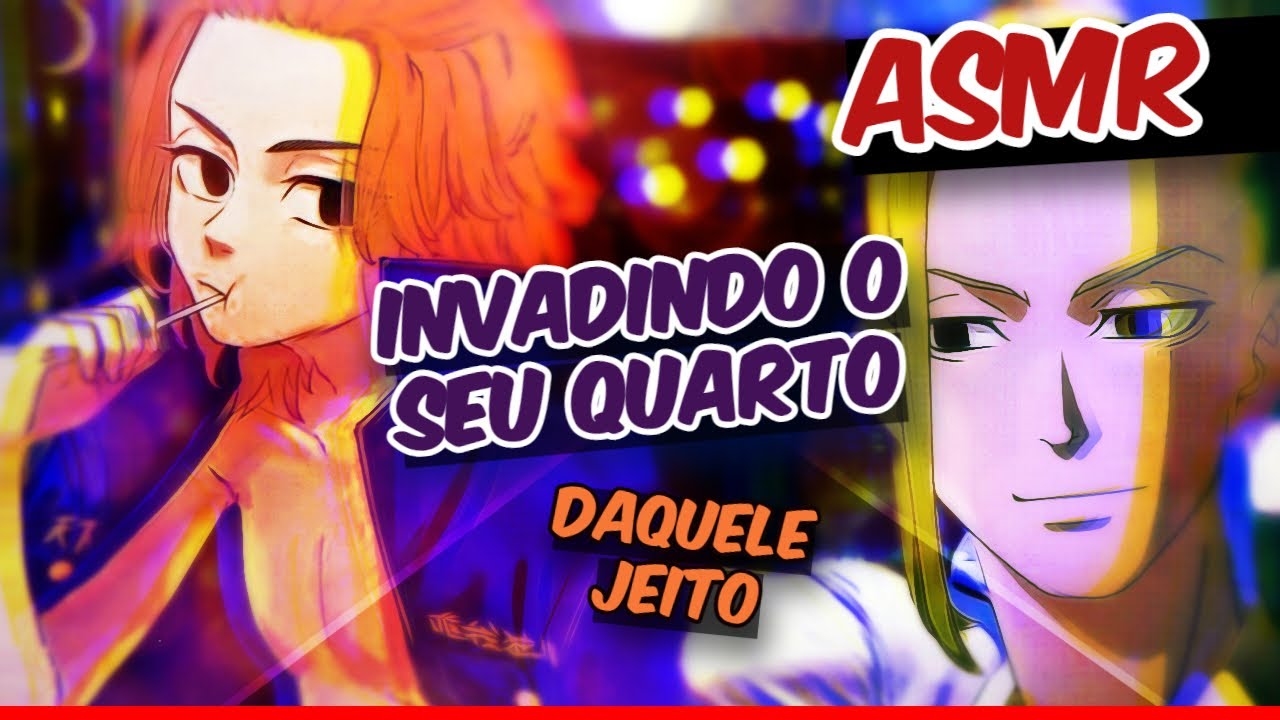 ASMR anime ROLEPLAY👿😏[Mikey e Draken tokyo revengers invadindo seu quarto, Mikey brincando com você]