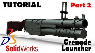 Grenade Launcher Solidworks Tutorials Advanced Techniques -  Part 2