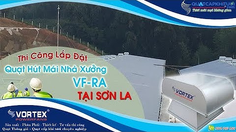Lắp đặt Quạt Hút Mái Công Nghiệp Vortex VF-RA tại IC-FOOD Sơn La