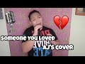 Someone you loved Covered by Aj Ladera 🎙️❣️