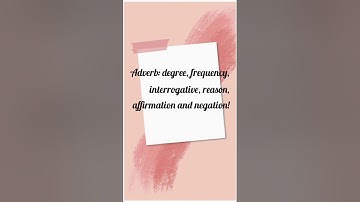 Grammar|Adverbs: degree,frequency, interrogative,Reason, Affirmation  and Negation |~part 1...
