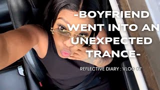 REFLECTIVE DIARY - VLOG 07 - ALMOST DATED MY CLIENT 😩 BUT MR BOUQUET COMES GUNS BLAZING 🤏🏾🥰