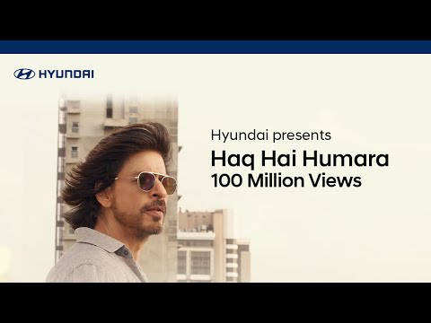 Hyundai | Haq Hai Humara | Corporate Brand Anthem | Feat Shah Rukh Khan