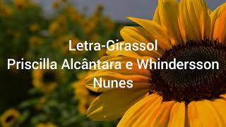 Letra-Girassol | Priscilla Alcântara e Whindersson Nunes