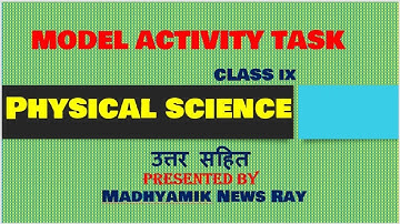 CLASS 9 MODEL ACTIVITY TASK//PHYSICAL SCIENCE  WITH ANSWER  OF TWO PAPERS IN HINDI // WBBSE 2020