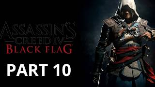 ASSASSIN'S CREED BLACK FLAG Gameplay Walkthrough PART 10- No Commentary