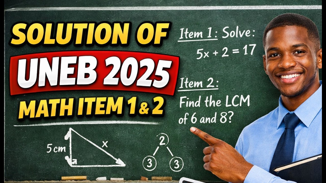 SOLUTION TO UNEB 2025 MATH ITEM 1 & 2 - YouTube