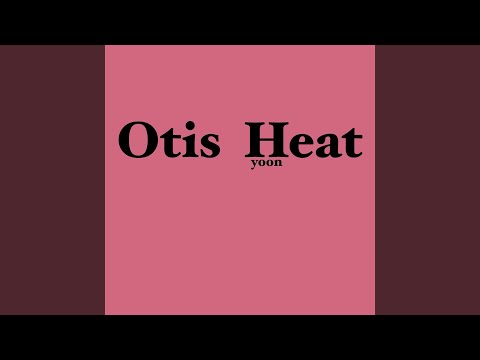 Otis Heat — Stuff