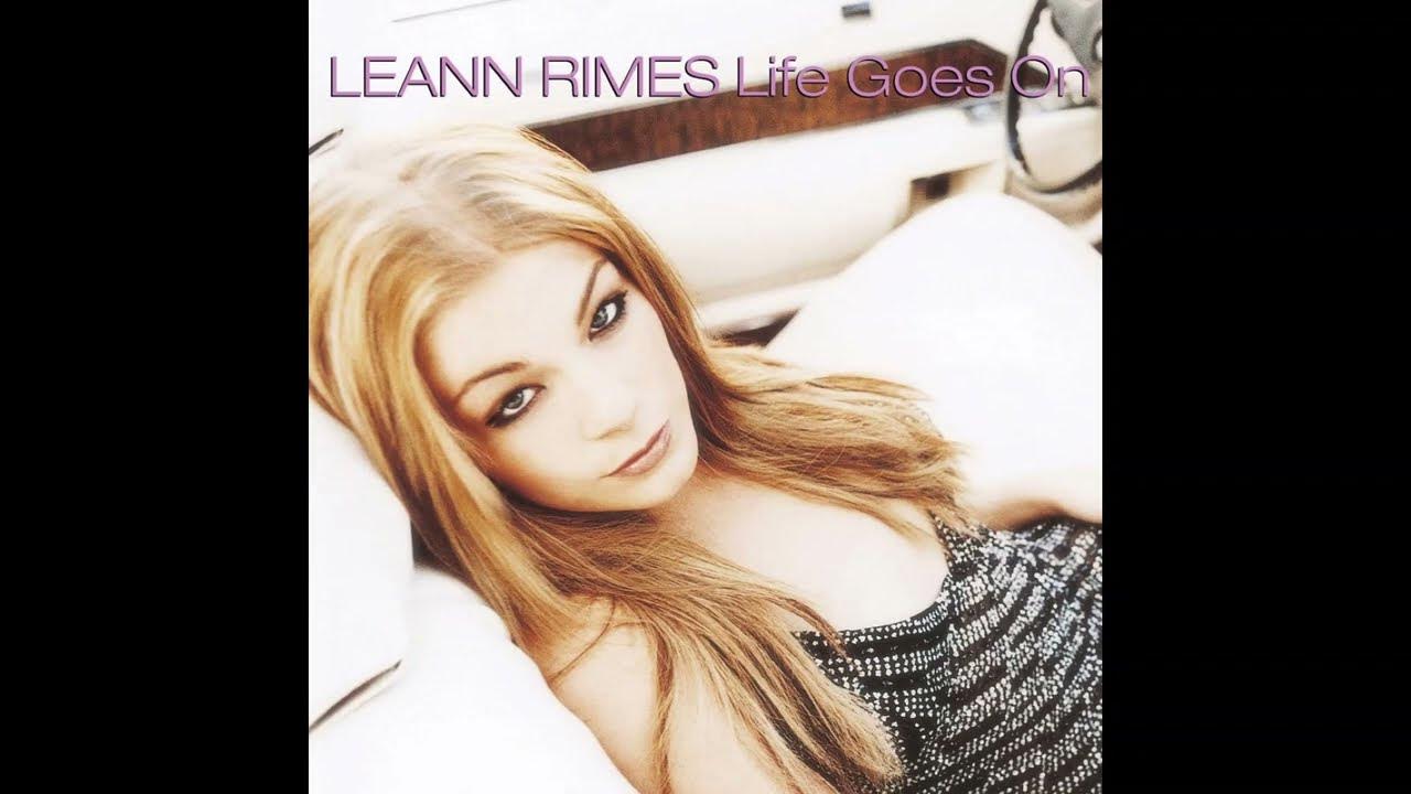 LeAnn Rimes - Life Goes On (Alternate Country version) LeAnn Rimes - Life Goes On (Alternate Country version)