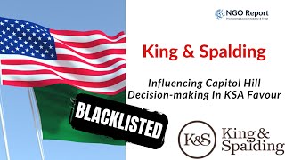 King Spalding: Influencing Capitol Hill Decision-making In KSA Favour #KingSpalding #usa #lobbying