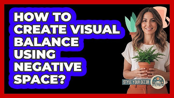 How To Create Visual Balance Using Negative Space?