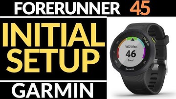 Initial Setup - Garmin Forerunner 45 Tutorial - Getting Started