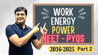 NEET PHYSICS PYQ SERIES | Work, Energy and Power | Previous Year Questions (2016-2025) |