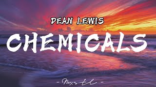 Dean Lewis - Chemicals (lyrics)