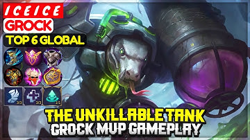 The Unkillable Tank, Grock MVP Gameplay [ Top Global Grock ] I C E I C E - Mobile Legends