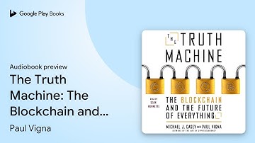 The Truth Machine: The Blockchain and the… by Paul Vigna · Audiobook preview