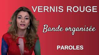 VERNIS ROUGE - Bande Organisée [Paroles \\ Lyrics] Resimi
