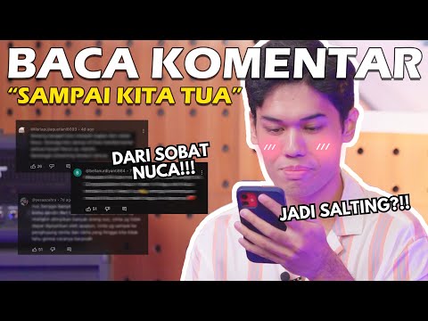 BACAIN KOMENTAR SOBAT NUCA DI MV "SAMPAI KITA TUA" JADI SALTINGG?!!🫶🏼🫶🏼