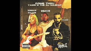 [Drake, Summer Walker & Usher] Come Thru Mashup - Yams G The DJ