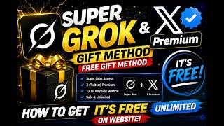 X Premium Free Gift Method With Super Grok Free Unlimited