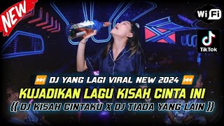 DJ YANG LAGI VIRAL NEW 2024 ⁉️ KUJADIKAN LAGU KISAH CINTA INI X DJ TIADA YANG LAIN ‼️ REMIX FUNKOT