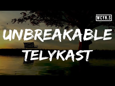 TELYKast - Unbreakable