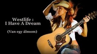 Westlife : I have a dream / Van egy álmom (Magyar felirattal) chords