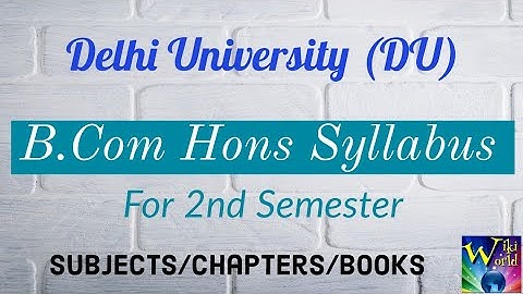 DU Bcom Honours Syllabus for 2nd Semester - Subjects/Chapters/Books