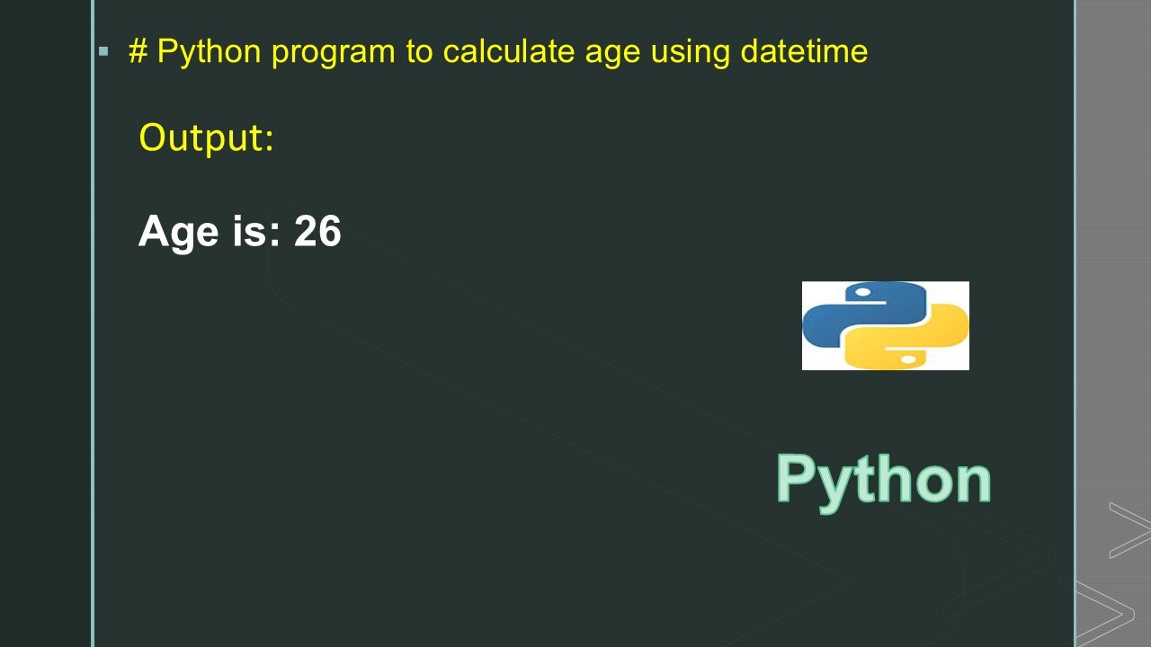 # Python program to calculate age using datetime - YouTube