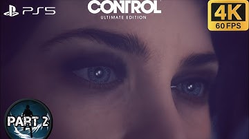 CONTROL ULTIMATE EDITION Gameplay Playthrough Part 2 (4K 60FPS) No Commentary