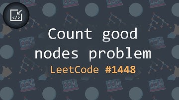 Count good nodes problem (LeetCode #1448) - Inside code