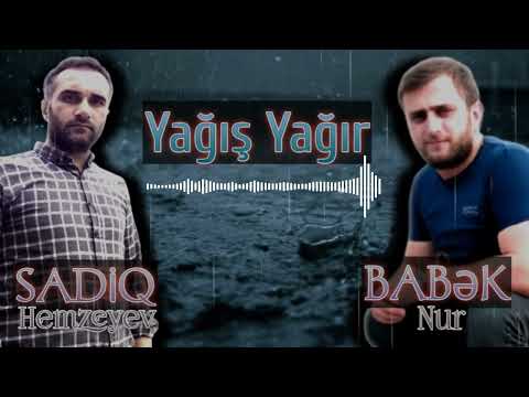 Babek Nur ft Sadiq Hemzeyev -Yagis Yagir Ona Qurban Olum 2022