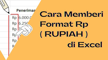 Cara Memberi Format Rupiah di Excel, Membuat Simbol Rp Pada Tabel Secara Otomatis