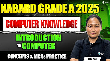 NABARD Grade A 2025 Computer Knowledge | Introduction to Computer Concept & MCQs Practice