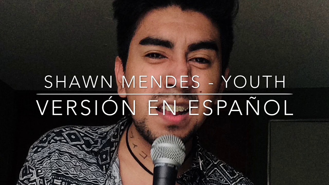 Shawn Mendes Youth (Spanish Versión) YouTube